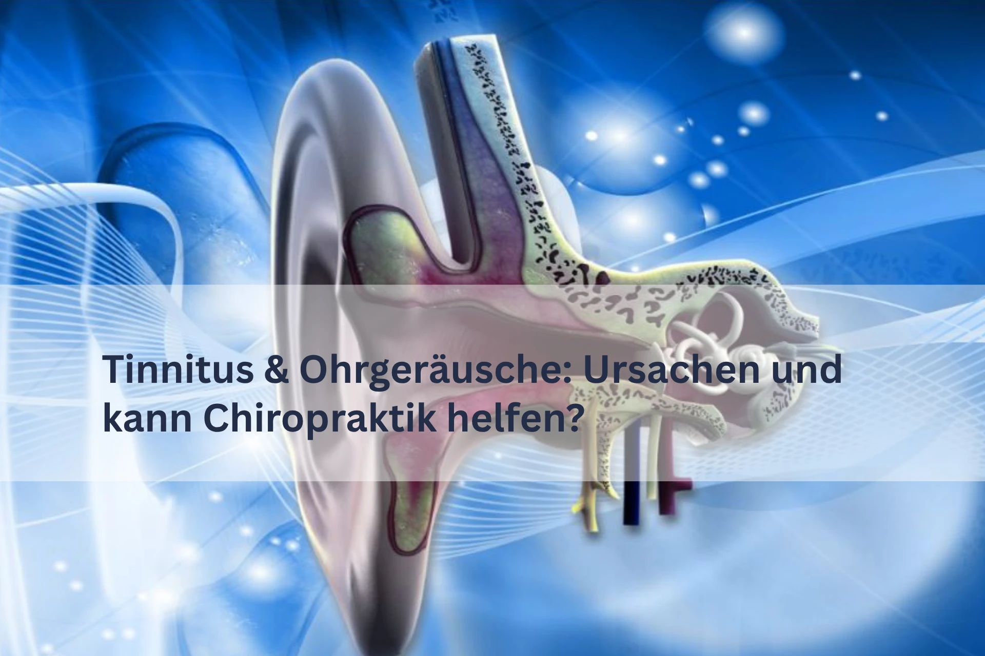 Tinnitus & Ohrgeräusche: Ursachen und kann Chiropraktik helfen?