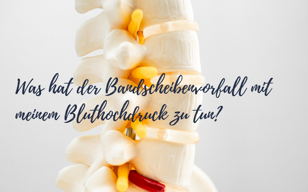 Was hat der Bandscheibenvorfall mit meinem Bluthochdruck zu tun?