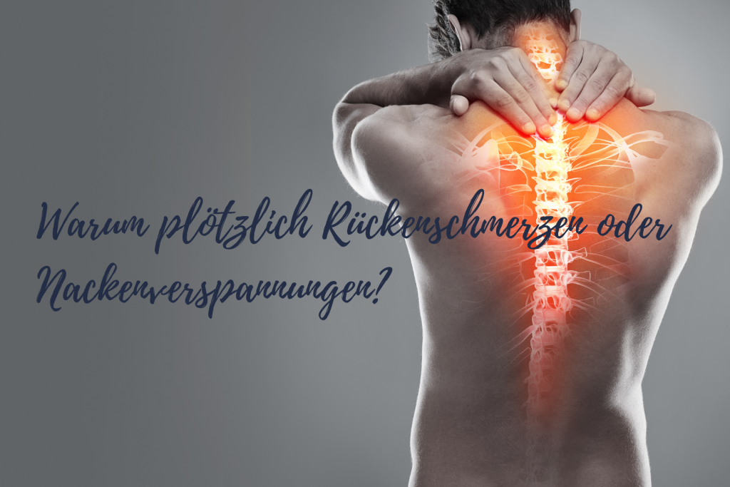 Warum plötzlich Rückenschmerzen oder Nackenverspannungen?