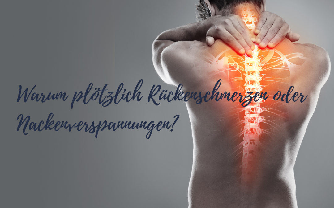 Warum plötzlich Rückenschmerzen oder Nackenverspannungen?
