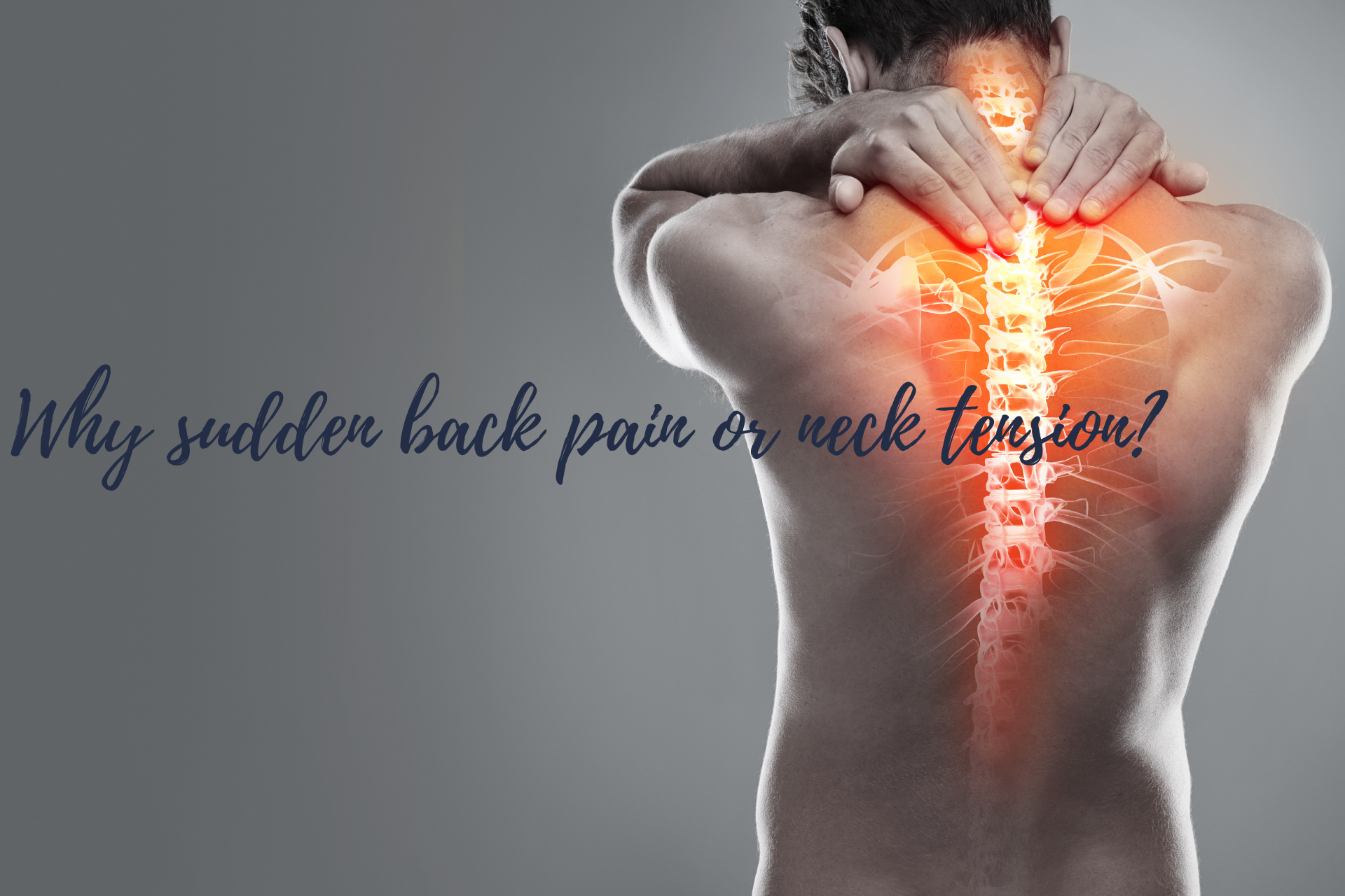 Why sudden back pain or neck tension?