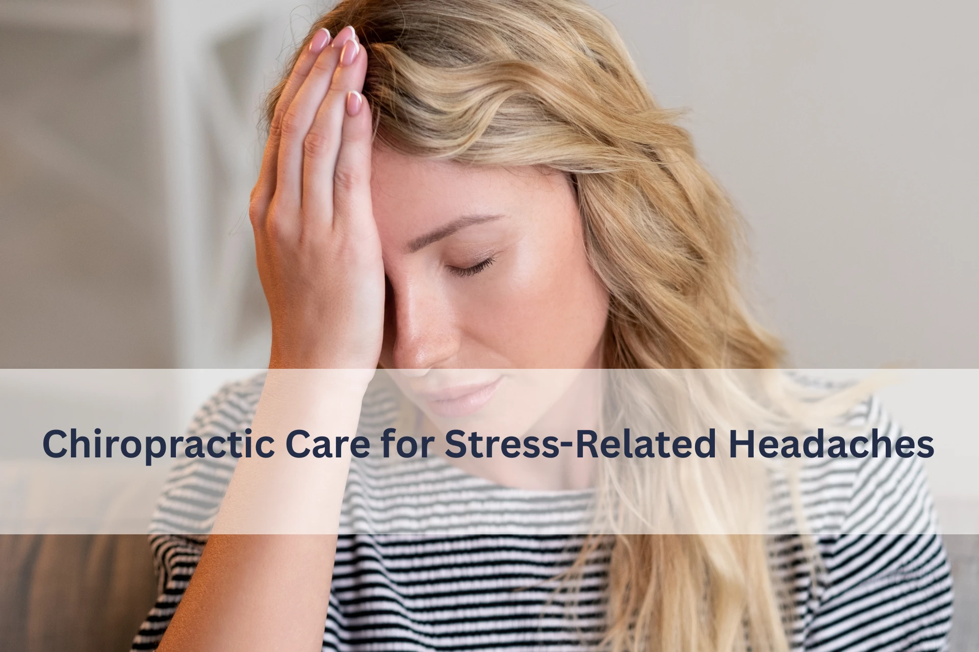 Chiropractic Care for Stress-Related Headaches