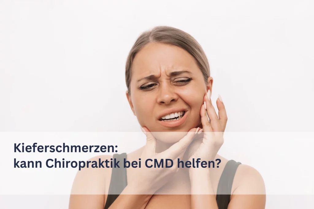 Kieferschmerzen – kann Chiropraktik bei CMD helfen?
