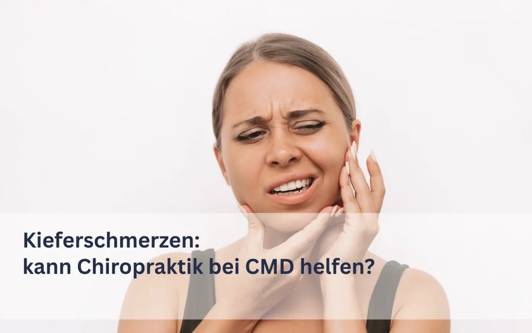 Kieferschmerzen – kann Chiropraktik bei CMD helfen?